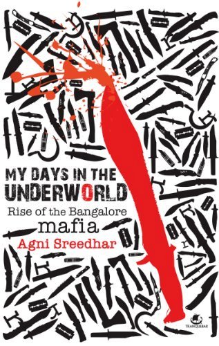 My Days In The Underworld Rise Of The Bangalore Mafia